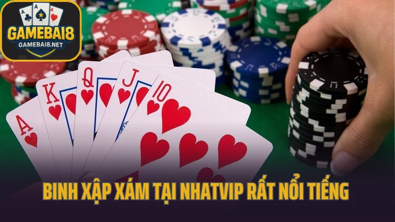 Nhatvip - cổng game có tỷ lệ thưởng hấp dẫn bậc nhất 2025 7 Binh xập xám tại nhatvip rất nổi tiếng tại châu á