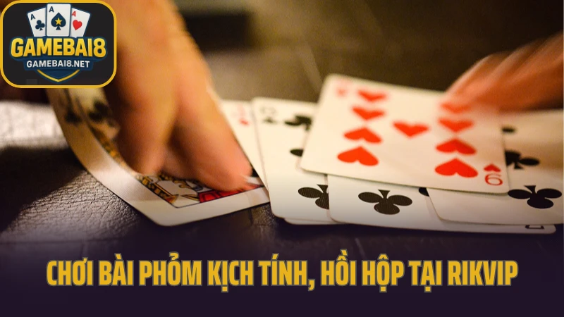 Rikvip - huyền thoại game bài trở lại với diện mạo mới 6 Chơi bài phỏm kịch tính, hồi hộp tại rikvip