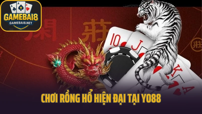 Yo88 - chơi game mượt mà trên mọi thiết bị không lo giật lag 7 Chơi rồng hổ hiện đại tại yo88