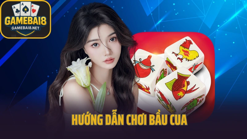 Hướng dẫn chơi bầu cua online dễ hiểu cho người mới bắt đầu
