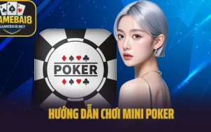 hướng dẫn chơi Mini Poker
