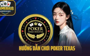 Texas Hold’em Cơ Bản – Hướng Dẫn Chơi Poker Texas Từng Bước
