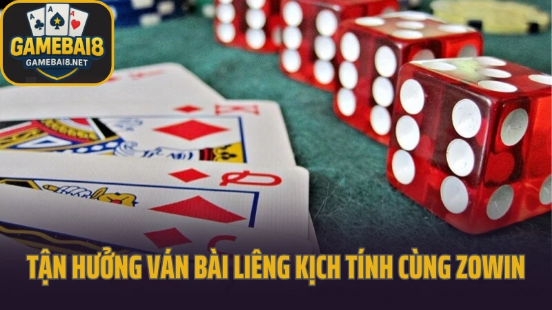 Zowin - tựa game dành riêng cho người chơi thích chinh phục 8 Tận hưởng ván bài liêng kịch tính cùng zowin