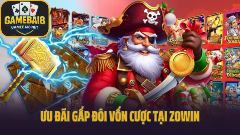 Zowin - tựa game dành riêng cho người chơi thích chinh phục 4 Ưu đãi gấp đôi vốn cược tại zowin