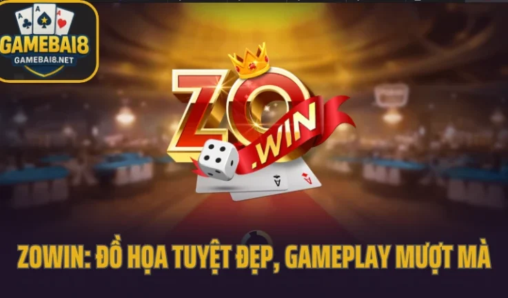 Zowin – Tựa Game Top 1 Dành Riêng Cho Người Chơi Thích Chinh Phục