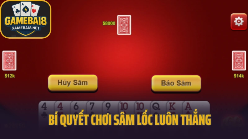 Sâm lốc - khiến đối thủ phải bỏ lượt nhờ bài điêu luyện 5 Bí quyết chơi sâm lốc luôn thắng