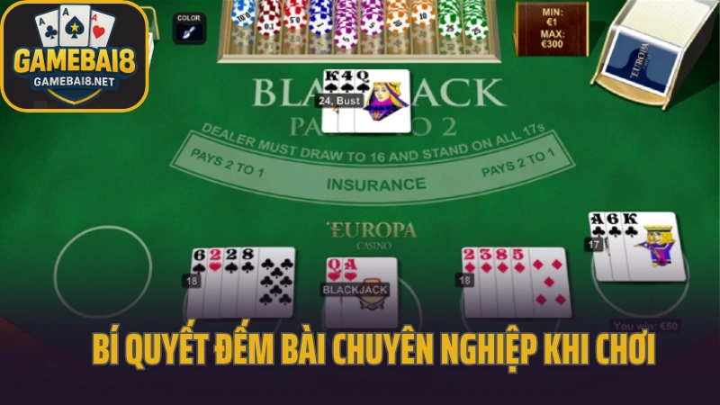Blackjack - trò chơi cân não với mỗi lượt quyết định 4 Bí quyết đếm bài chuyên nghiệp khi chơi blackjack
