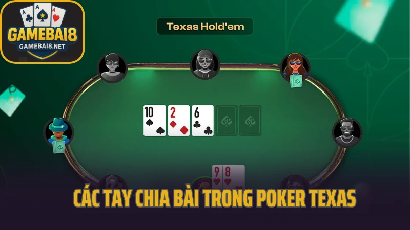 Poker texas - vòng cược nhanh, cảm giác căng từ preflop 4 Các tay chia bài trong poker texas