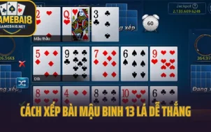 Hướng Dẫn Xếp Bài Mậu Binh Chuẩn Cao Thủ – Dễ Ăn Tiền Khi Gặp Bài Xấu