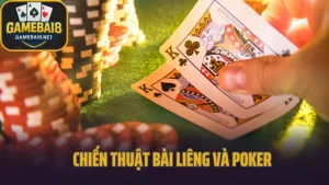 Liêng: so sánh chiến thuật bài liêng và poker