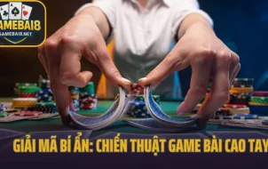 Giải Mã Bí Ẩn: Chiến Thuật Game Bài Cao Tay