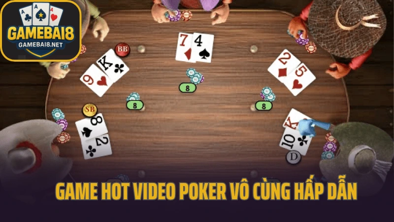 Video poker kết hợp slot và bài đầy mới mẻ xu hướng 2025 2 – game bài 8 2025 Game hot video poker vô cùng hấp dẫn