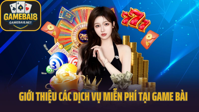 Giới thiệu 3 Giới thiệu các dịch vụ miễn phí tại game bài đổi thưởng