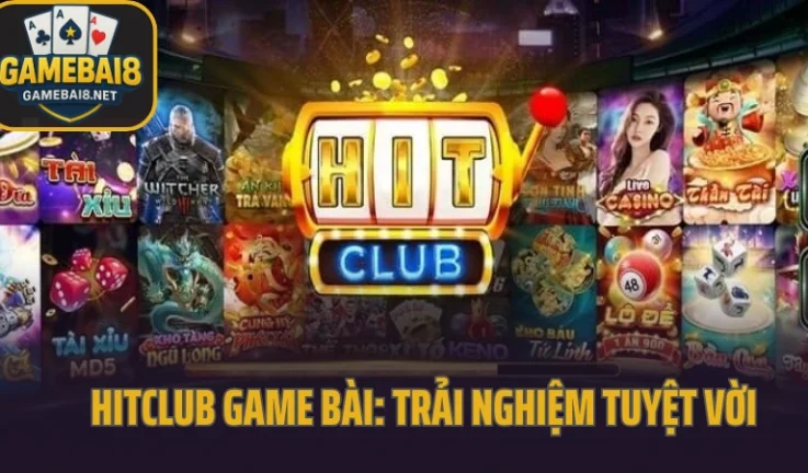 HitClub – Sảnh Game Nhiều Người Chơi Yêu Thích Nhất 2025