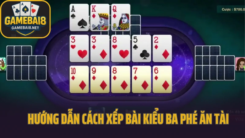 Mậu binh - xếp bài 13 lá chuẩn là bắt đầu có lãi 6 Hướng dẫn cách xếp bài kiểu ba phé ăn tài