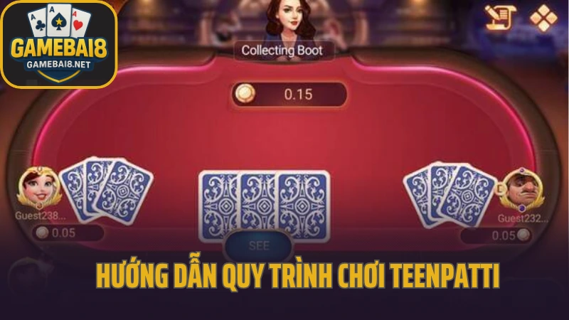 Teenpatti - game bài ấn độ đang gây sốt trong cộng đồng trẻ 5 Hướng dẫn quy trình chơi teenpatti chi tiết cho tân thủ