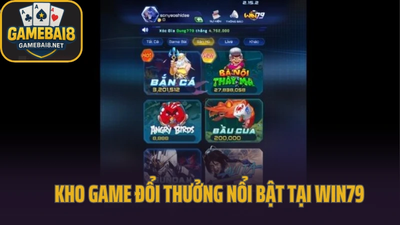 Win79 - sân chơi quen thuộc với người chơi yêu thích sự ổn định 7 Kho game đổi thưởng nổi bật tại win79