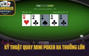 Mẹo Quay Mini Poker Trúng Lớn – 5 Kinh Nghiệm Từ Người Thật Việc Thật