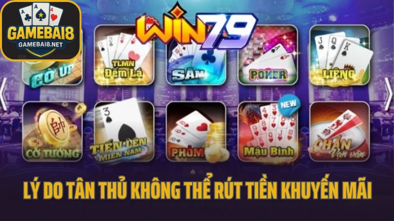 Win79 - sân chơi quen thuộc với người chơi yêu thích sự ổn định 10 Lý do tân thủ không thể rút tiền khuyến mãi
