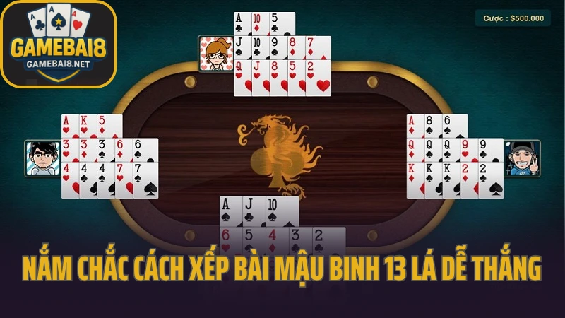 Cách xếp bài mậu binh 13 lá dễ thắng không sai một bước 2 Nắm chắc cách xếp bài mậu binh 13 lá dễ thắng có quan trọng?