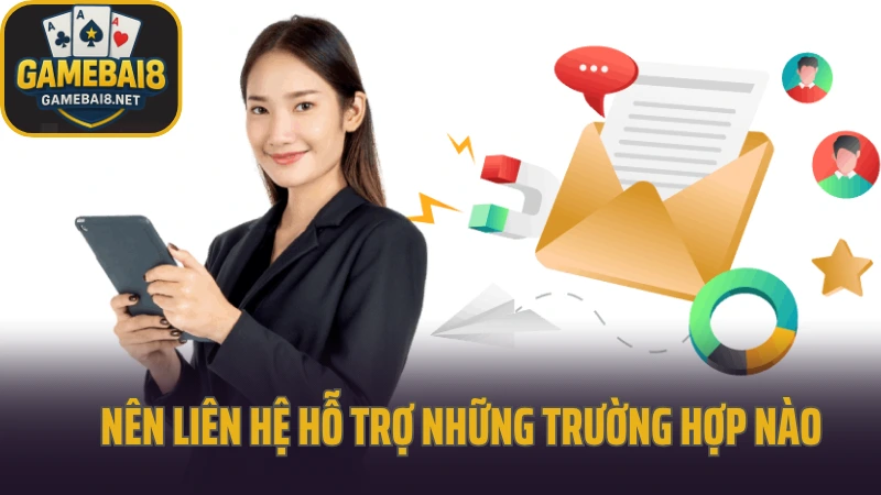 Liên hệ 2 Nên liên hệ hỗ trợ những trường hợp nào