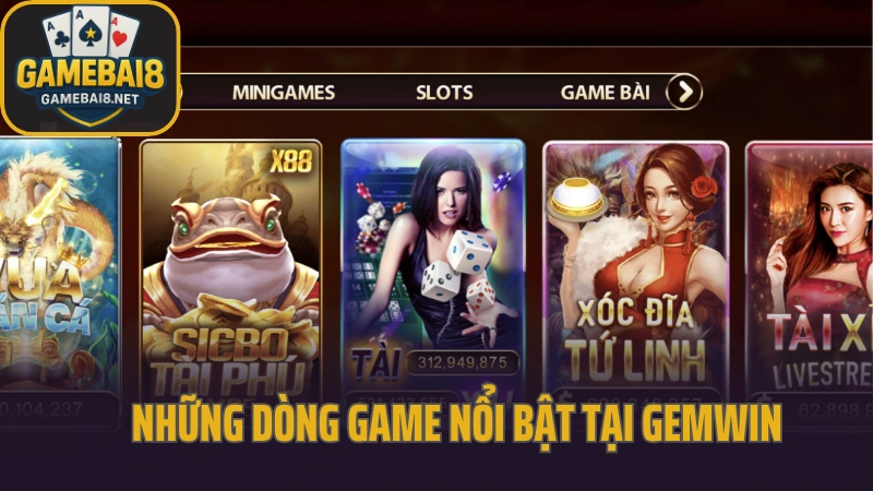 Gemwin - trải nghiệm cổng game với giao diện và tốc độ đỉnh cao 6 Những dòng game nổi bật tại gemwin