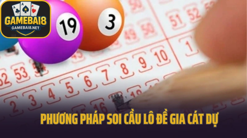 Gia cát dự - game dự đoán may rủi nhưng vẫn có logic 2 Phương pháp soi cầu lô đề gia cát dự