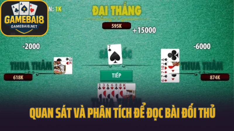 Sâm - lối chơi tự do dành cho người thích đánh nhanh thắng nhanh 6 Quan sát và phân tích để đọc bài đối thủ