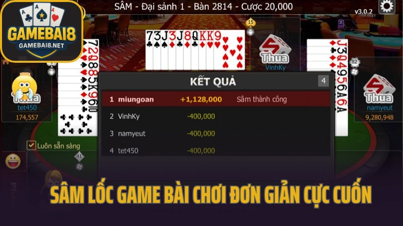 Sâm - lối chơi tự do dành cho người thích đánh nhanh thắng nhanh 2 Sâm lốc game bài chơi đơn giản cực cuốn