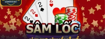 Cách Chơi Sâm Lốc Dễ Hiểu – Đánh Bại Mọi Đối Thủ Trong Vài Ván