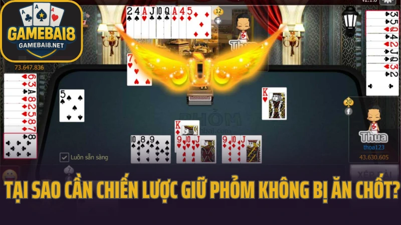 Chiến lược giữ phỏm không bị ăn chốt từ đối thủ 2 Tại sao cần chiến lược giữ phỏm không bị ăn chốt?