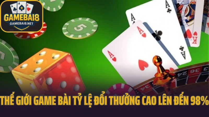 Thế giới game bài những biến thể hot nhất 2025 3 Thế giới game bài tỷ lệ đổi thưởng cao lên đến 98%
