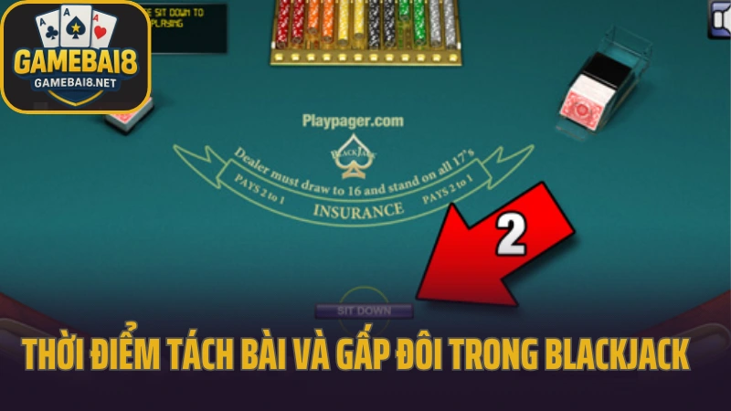 Cách tính điểm và bắt bài trong blackjack siêu hay 6 Thời điểm tách bài và gấp đôi trong blackjack