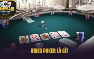 Video Poker Là Gì? Hướng Dẫn Chơi Và Mẹo Thắng Cực Nhanh